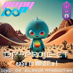 dp-PRoJeCT - eaSy To WhiSTLe !