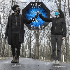 Why Do We Suck? (feat. Sofía Campoamor)
