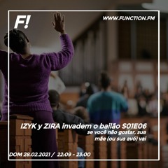 IZYK y ZIRA invadem o bailão S01E06
