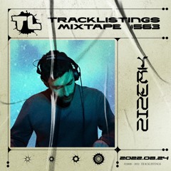 Tracklistings Mixtape #563 (2022.08.24) : Zizerk