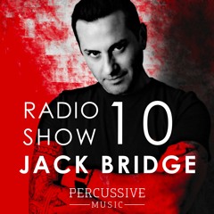 Jack Bridge - Percussive Music - Radio Show 10