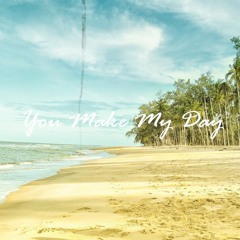 You Make My Day