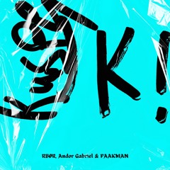 RBØR, Andor Gabriel & PAAKMAN - OK! (Kuspe Edit)