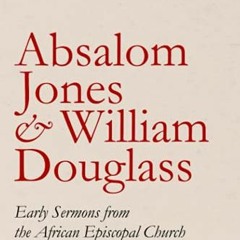 [Get] [EBOOK EPUB KINDLE PDF] Early Sermons from the African Episcopal Church of St. Thomas, Philade