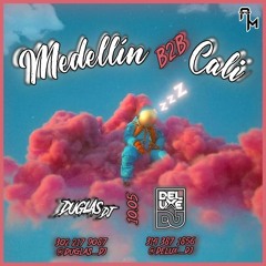 Medellin B2B Cali - (Duglas Dj - Deluxe Dj) 10.05