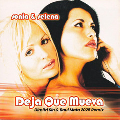 Sonia Y Selena - Deja Que Mueva (Dimitri Sin & Raul Mata 2025 Remix)
