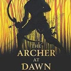 [GET] EBOOK 📑 The Archer at Dawn (Tiger at Midnight Book 2) by Swati Teerdhala [PDF