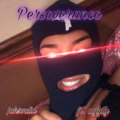 Perseverance ft. ayytyy