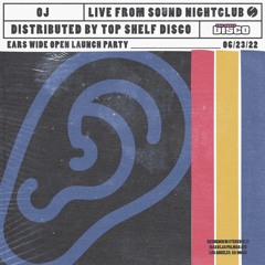 OJ Live At Sound NightClub LA for EARS WIDE OPEN 6.23.22