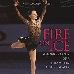 Get KINDLE ☑️ Sasha Cohen: Fire on Ice: Autobiography of a Champion Figure Skater by
