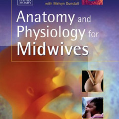 READ EBOOK 🖊️ Anatomy & Physiology for Midwives by  Jane Coad BSc PhD PGCEA &  Melvy