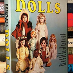 [DOWNLOAD] PDF 💖 Spinning wheel's complete book of dolls by  Albert Christian Revi [