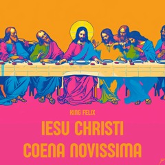 Iesu Christi Coena Novissima