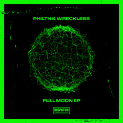 Philth & Wreckless - Persistence - Dispatch Recordings 162 - OUT NOW
