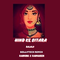 Hind Ke Sitara (Rajaji) - BollyTech Remix - RawKing X RawQueen