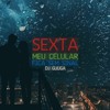 Download Video: DJ GUUGA = SEXTA MEU CELULAR FICA SEM SINAL ((DJGUUGA))