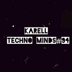 Karell - Techno Minds #94