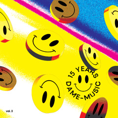 DAME-054 - 15 Years Vol. 3 - Dr Smoke - DJ MELL G - Millimetric - Bloody Mary - Delectro - Alienata