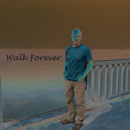 Walk forever
