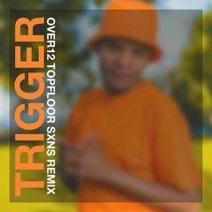 Trigger (Ø12 Topfloor SXNS Remix) - Dj Karri Ft. BL Zero, Lebzito & Prime De 1st
