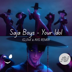 Saja Boys - Your Idol (Cl04k & AVIS Remix) FREE DOWNLOAD