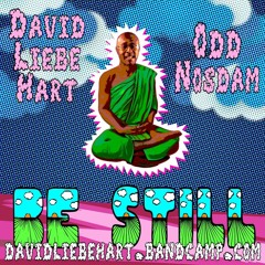 David Liebe Hart x Odd Nosdam - Be Still