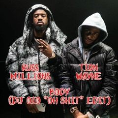 Tion Wayne & Russ Millions - Body (DJ OiO "Oh Shit" Bootleg)