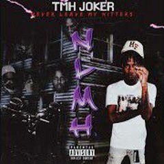 TMH Joker - "Tippin Me"