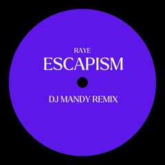 RAYE - Escapism (DJ Mandy remix)