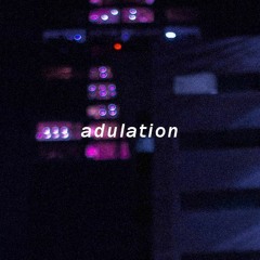 adulation (sneakpeak)