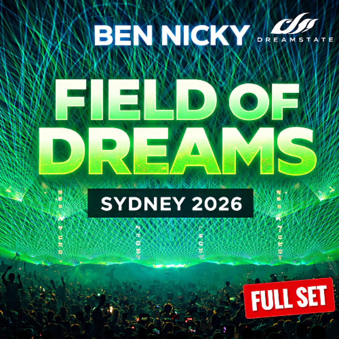 stream-ben-nicky-field-of-dreams-live-dreamstate-sydney-2026-by-ben