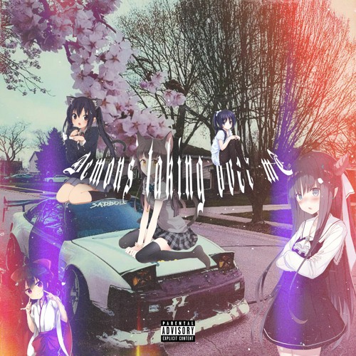 DEMONS TAKING OVER ME (feat. LXNELYCHAXS)