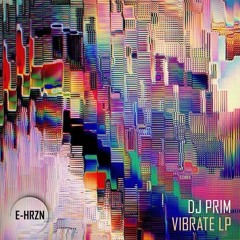 IR PREMIERE | DJ Prim - Vibrate