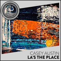 Casey Austin - LA’s The Place