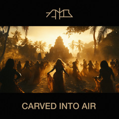 Carved Into Air