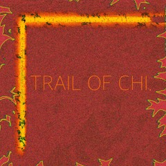 trail of chi. (manahi beats)