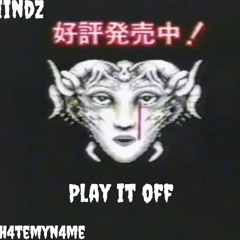 Rewiindz - PLAY IT OFF (prod.ih4temyn4me)