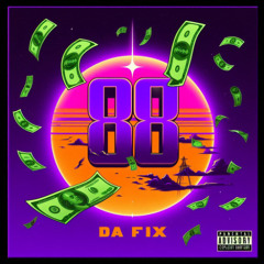 88 Da Fix$$