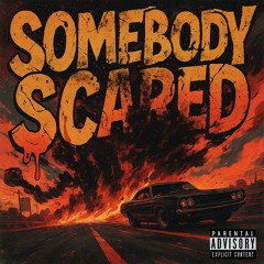 Somebody Scared