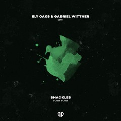Mary Mary - Shackles (Ely Oaks & Gabriel Wittner Edit) [DropUnited Exclusive]