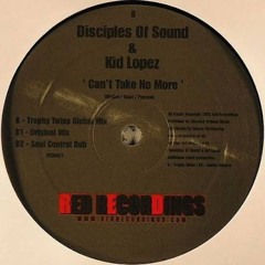 Disciples Of Sound & Kid Lopez - Can't Take No More (Original Mix)