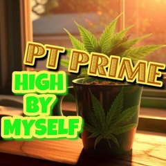 Pt prime - High by myself