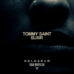 Tommy Saint - Elixir (Hologram Bootleg)