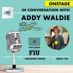 Addy Waldie ONstage #DESIGNtoCHANGE ONstage PODcast With Ruud Janssen