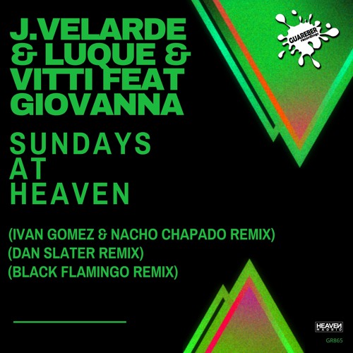 SUNDAYS AT HEAVEN ( BLACK FLAMINGO REMIX ) - J.VELARDE & LUQUE & VITTI FEAT GIOVANNA