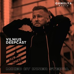 Inner Steppa (Vilnius Deepcast) - Guest DJ Mix For Ohmelya Music