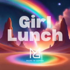 Girl Lunch x Mars In Gemini