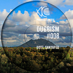 DUBBISM #008 - Dott. Santafeo
