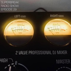 Superbreak Radio Show Episode 29