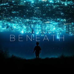 BENEATH